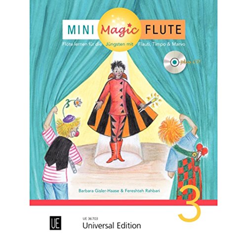 Mini Magic Flute (Band 3 von 4): Flöte lernen für die Jüngsten mit Flauti, Timpo & Marvo - jetzt neu in 4 Bänden. Band 3. für Flöte mit CD, teilweise mit Klavierbegleitung. Ausgabe mit CD. von Universal Edition AG